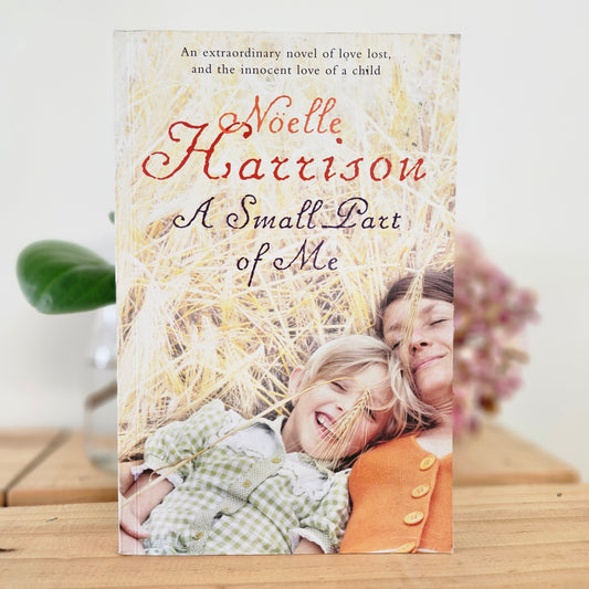 A Small Part of Me by Noelle Harrison