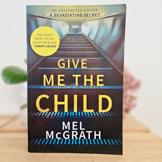Give me the Child by Mel McGrath
